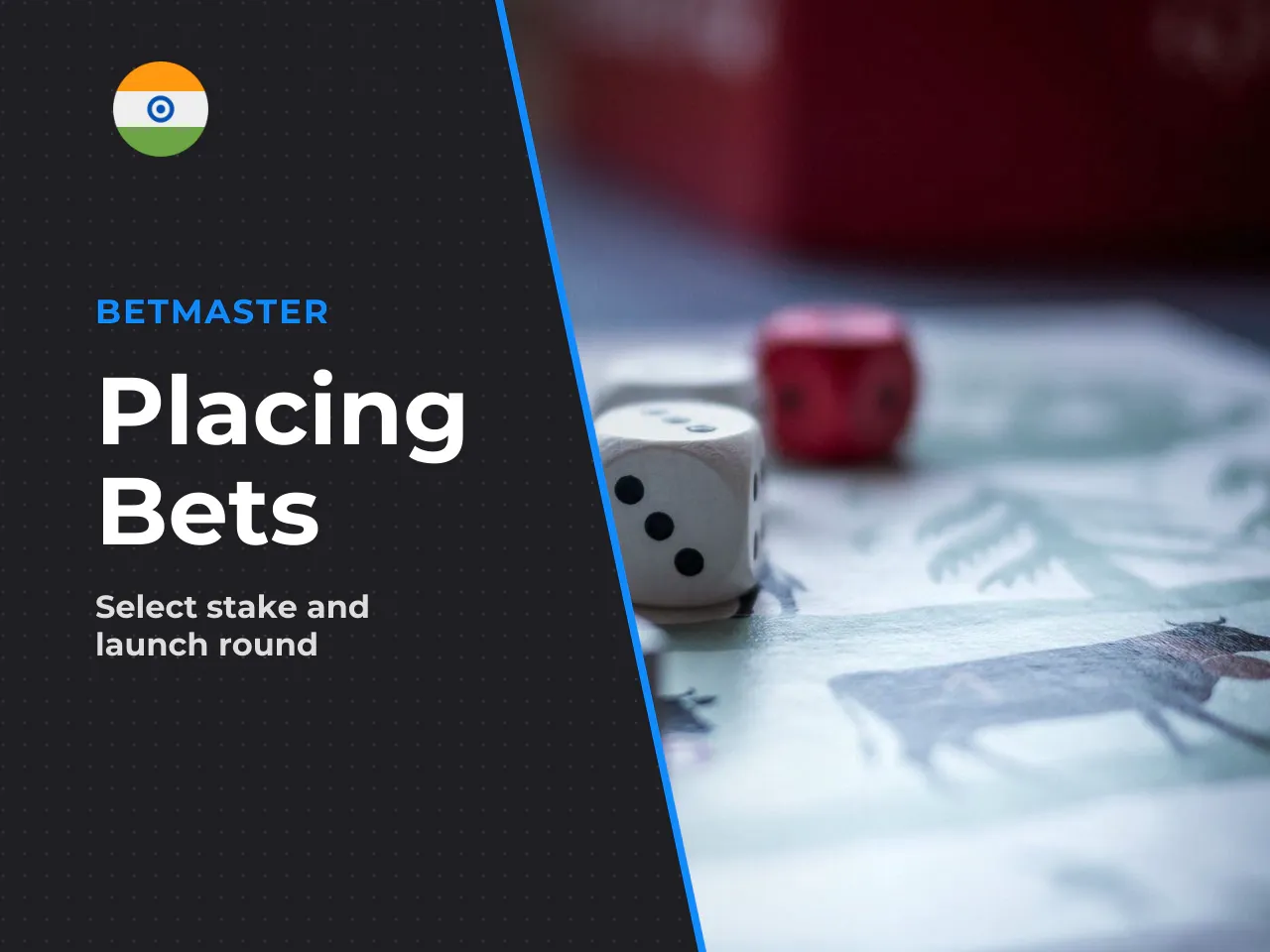 Choosing Your Bet and Launching the